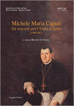 Immagine di MIchele Maria Caputi. Un vescovo per l'Unità d'Italia (1808 1862)